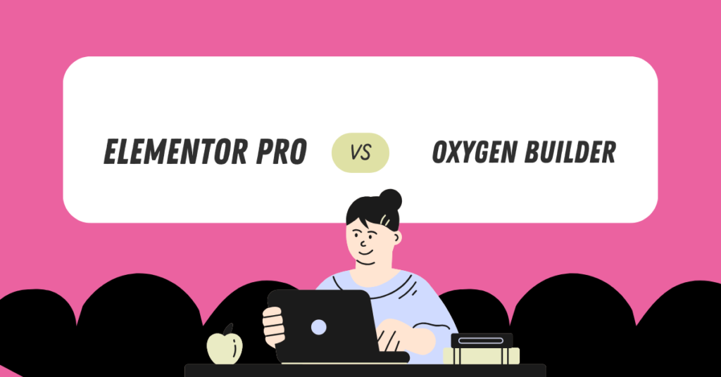 Oxygen Builder vs Elementor The Ultimate Page Builder Comparison