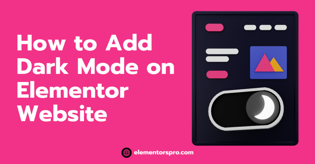 How to Add Dark Mode on Elementor Website