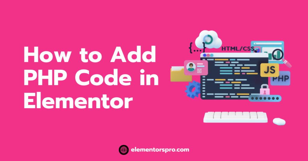 How to add PHP Code in Elementor WordPress