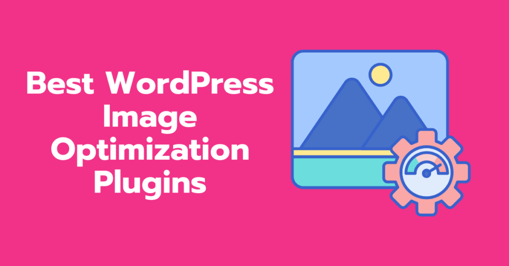 Best WordPress Image Optimization Plugins